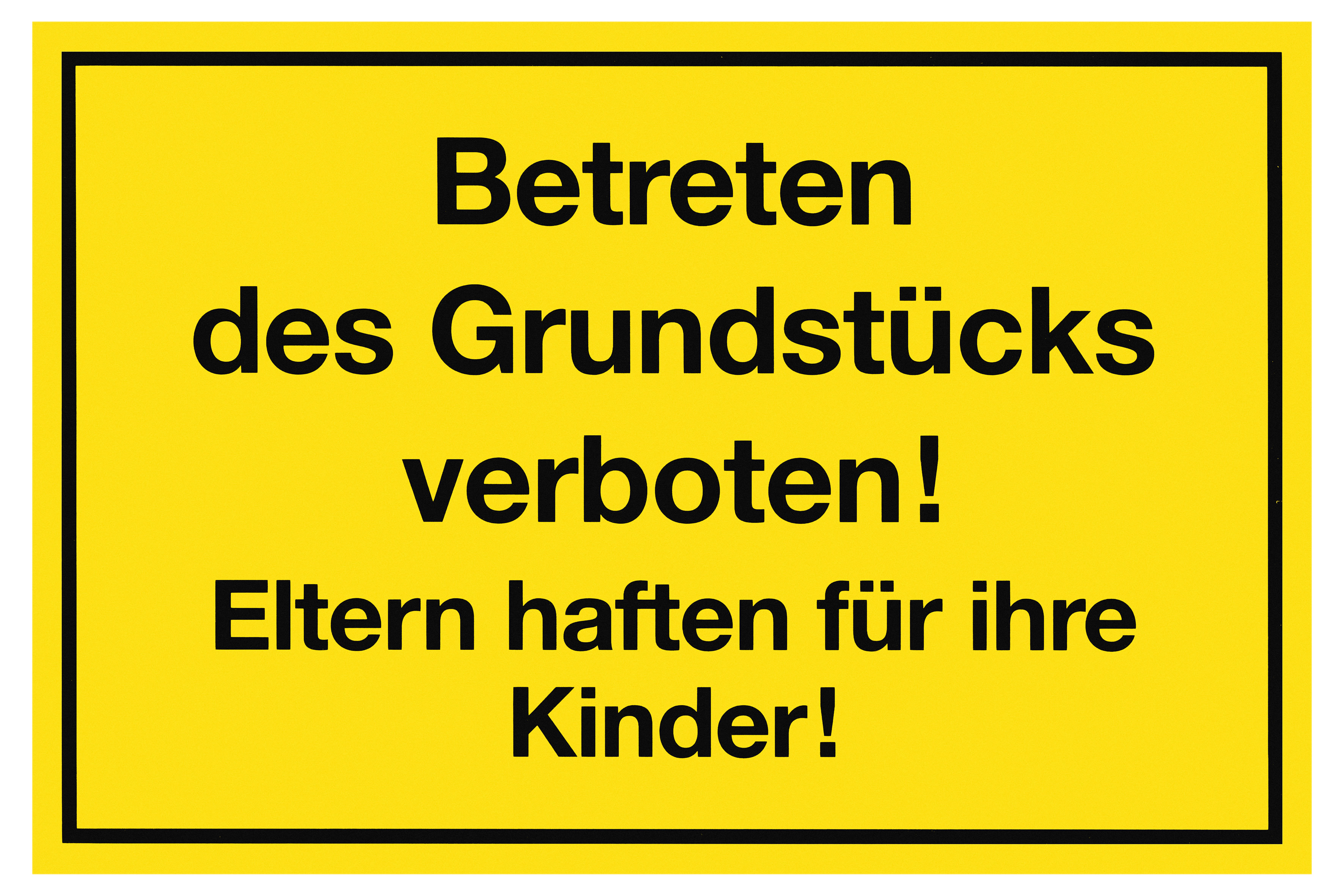 Metafranc Hinweisschild, "Betreten des Grundstücks verboten! Eltern haften für Ihre Kinder!" Metafranc Hinweisschild, "Betreten des Grundstücks verboten! Eltern haften für Ihre Kinder!"