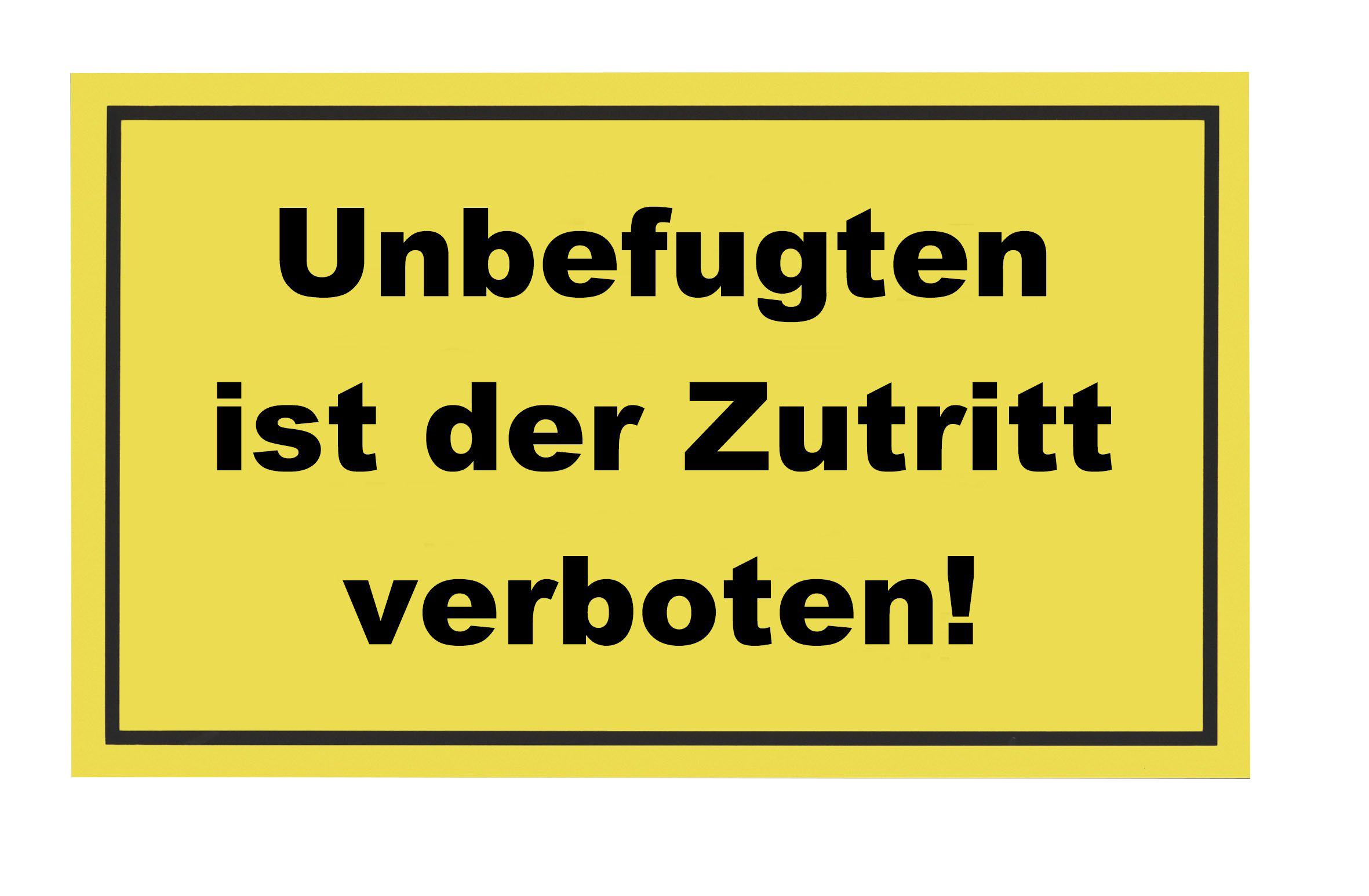 Metafranc Hinweisschild, "Unbefugten ist der Zutritt verboten!" Metafranc Hinweisschild, "Unbefugten ist der Zutritt verboten!"